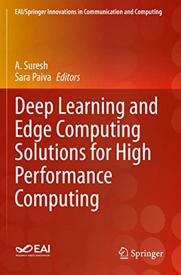 Deep Learning And Edge Computing Solutions For High Performance Computing