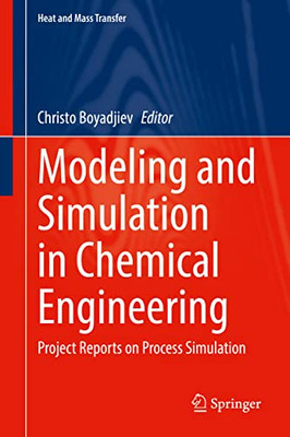 Modeling And Simulation In Chemical Engineering : Project Reports On Process Simulation