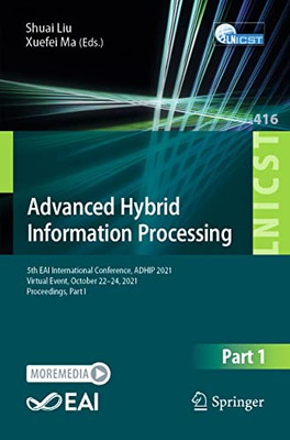 Advanced Hybrid Information Processing : 5Th Eai International Conference, Adhip 2021, Virtual Event, October 22-24, 2021, Proceedings, Part I