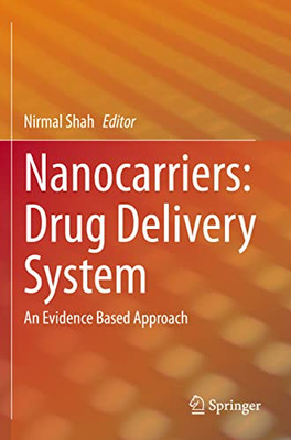 Nanocarriers: Drug Delivery System : An Evidence Based Approach