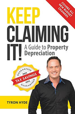 Keep Claiming It! : A Guide To Property Depreciation