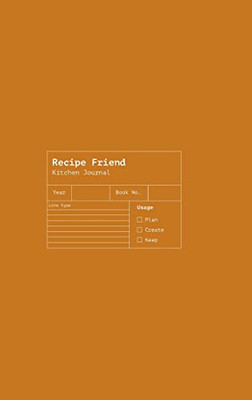 Recipe Friend : A Journal Of Cooking Mastery And Recipes