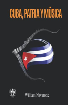 Cuba, Patria Y Música Cuba, Patria Y Música