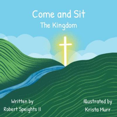 Come And Sit : The Kingdom - 9781956520026