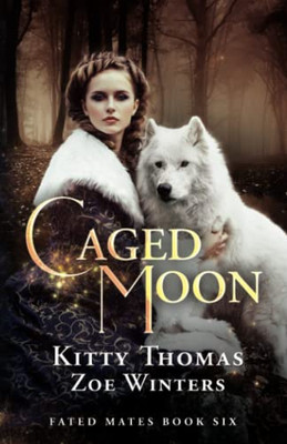 Caged Moon : Fated Mates Book 6
