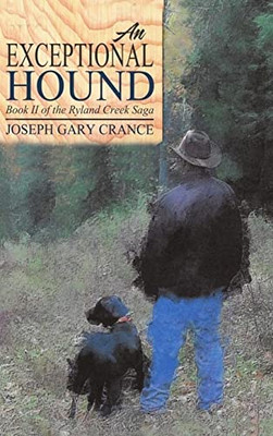 An Exceptional Hound (Casebound) : Book Ii Of The Ryland Creek Saga