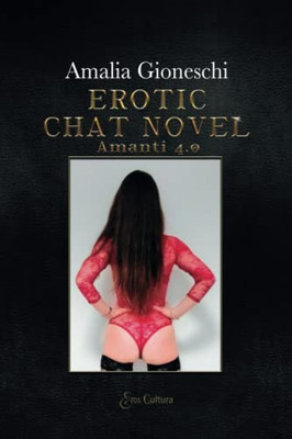 Erotic Chat Novel: Amanti 4.0