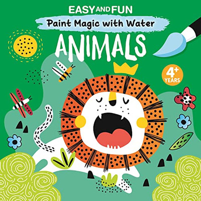 Easy And Fun Paint Magic With Water: Animals
