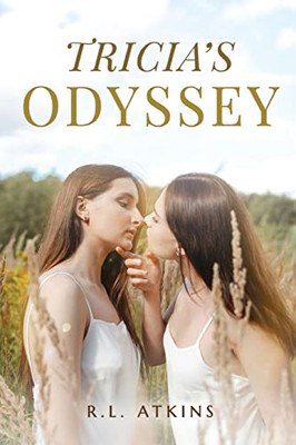 Tricia'S Odyssey : A Tale Of A Young Women Search For Happiness