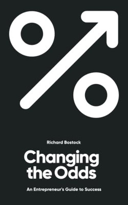 Changing The Odds: An Entrepreneur'S Guide To Success