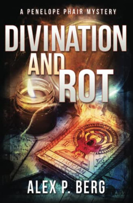 Divination And Rot : A Supernatural Mystery