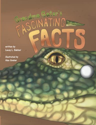 Grandma Gator'S Fascinating Facts!