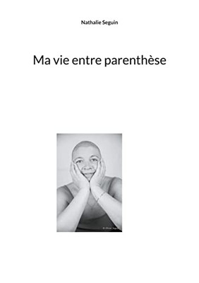 Ma Vie Entre Parenthèse