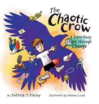 The Chaotic Crow : A Topsy-Turvy Flight Through Change - 9781610660976