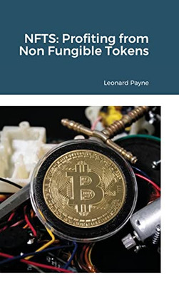 Nfts : Profiting From Non Fungible Tokens