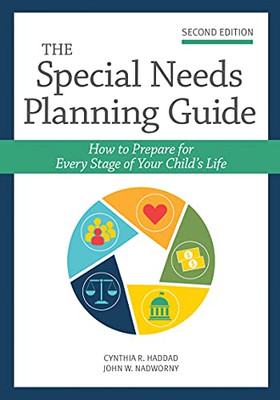 The Special Needs Planning Guide : How To Prepare For Every Stage Of Your Child'S Life
