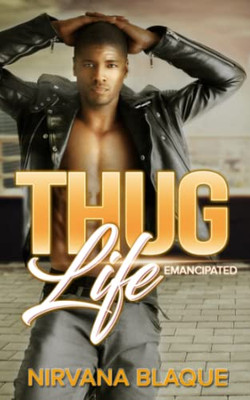 Thug Life : Emancipated (Thug Life #1)