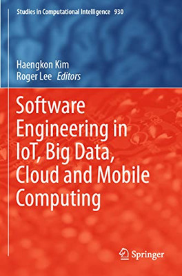Software Engineering In Iot, Big Data, Cloud And Mobile Computing