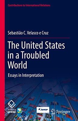 The United States In A Troubled World : Essays In Interpretation