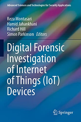 Digital Forensic Investigation Of Internet Of Things (Iot) Devices