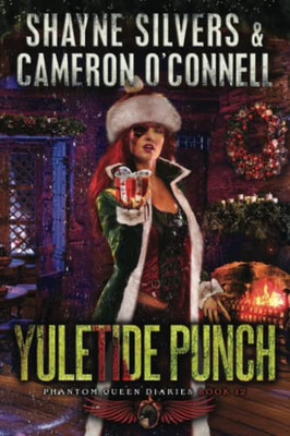 Yuletide Punch : The Phantom Queen Diaries Book 12