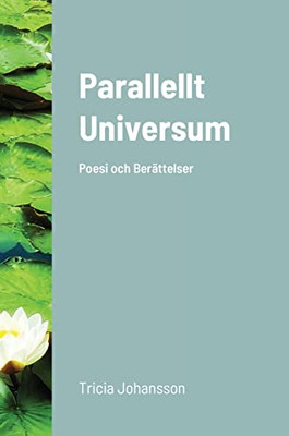 Parallellt Universum : Poesi Och Berättelser