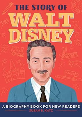 The Story Of Walt Disney : A Biography Book For New Readers