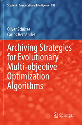 Archiving Strategies For Evolutionary Multi-Objective Optimization Algorithms