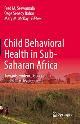 Child Behavioral Health In Sub-Saharan Africa : Towards Evidence Generation And Policy Development