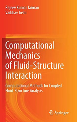Computational Mechanics Of Fluid-Structure Interaction : Computational Methods For Coupled Fluid-Structure Analysis
