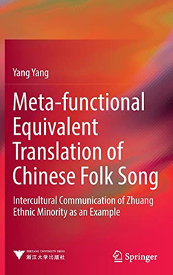 Meta-Functional Equivalent Translation Of Chinese Folk Song : Intercultural Communication Of Zhuang Ethnic Minority As An Example
