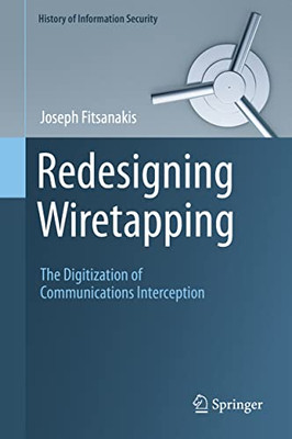 Redesigning Wiretapping : The Digitization Of Communications Interception