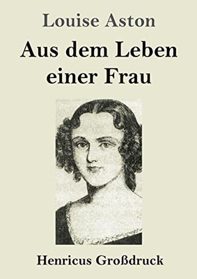 Aus Dem Leben Einer Frau (Großdruck)