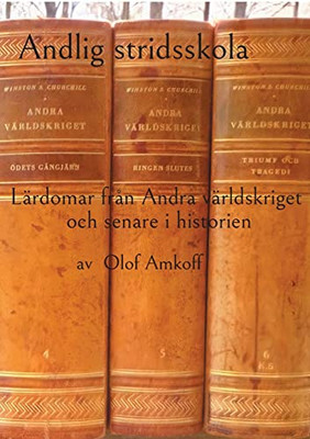 Andlig Stridsskola : Lärdomar Från Andra Världskriget Och Senare I Historien.