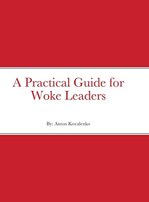 A Practical Guide For Woke Leaders