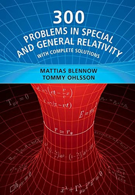 300 Problems In Special And General Relativity : With Complete Solutions