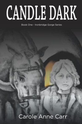 Candle Dark : Book One - Ironbridge Gorge Series