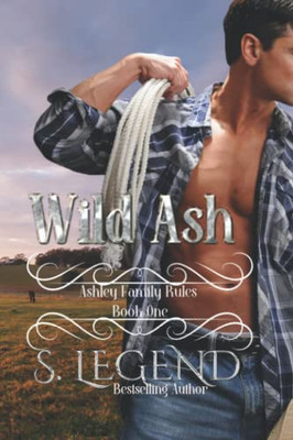 Wild Ash : (Ashley Family Rules Book One)