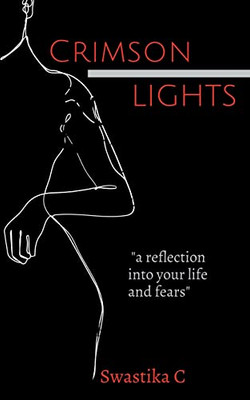 Crimson Lights : A Reflection Into Your Life And Fears
