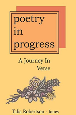 Poetry In Progress : A Journey In Verse