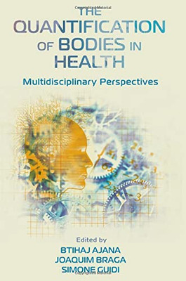 The Quantification Of Bodies In Health : Multidisciplinary Perspectives