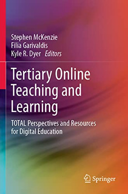 Tertiary Online Teaching And Learning : Total Perspectives And Resources For Digital Education