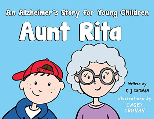 Aunt Rita - An Alzheimer'S Story For Young Children