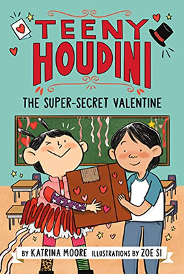 Teeny Houdini #2: The Super-Secret Valentine - 9780063004658