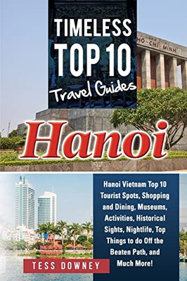 Hanoi : Timeless Top 10 Travel Guides
