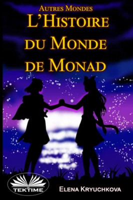 Autres Mondes. Histoire Du Monde De Monad