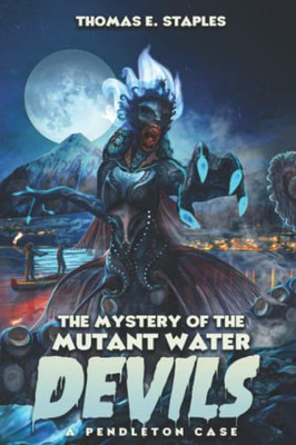 The Mystery Of The Mutant Water Devils