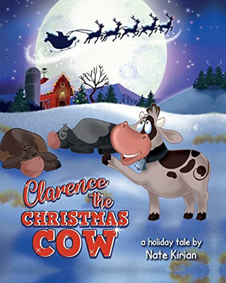 Clarence The Christmas Cow - 9781685155186