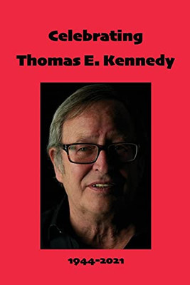 Celebrating Thomas E. Kennedy