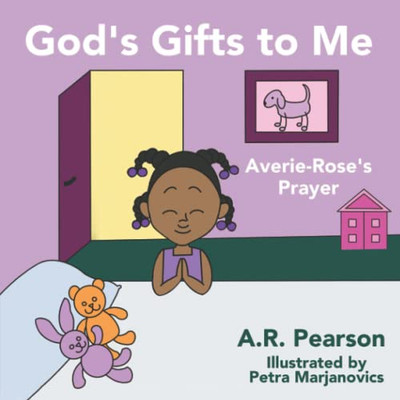 God'S Gifts To Me : Averie-Rose'S Prayer